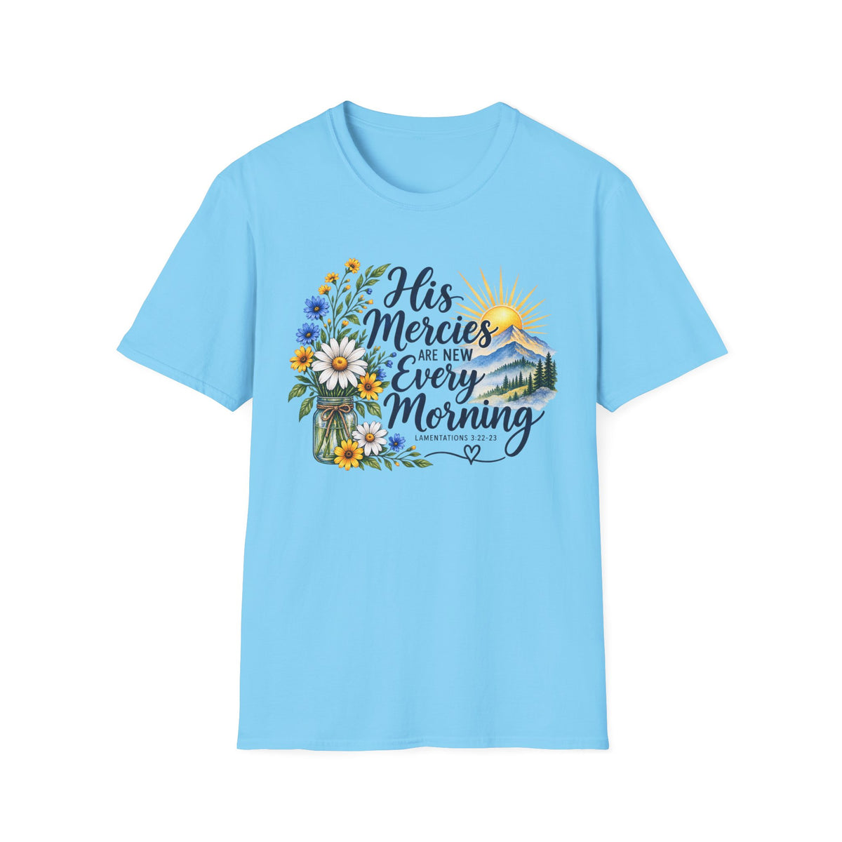 His Mercies Are New Christian T-Shirt | Lamentations 3:22-23