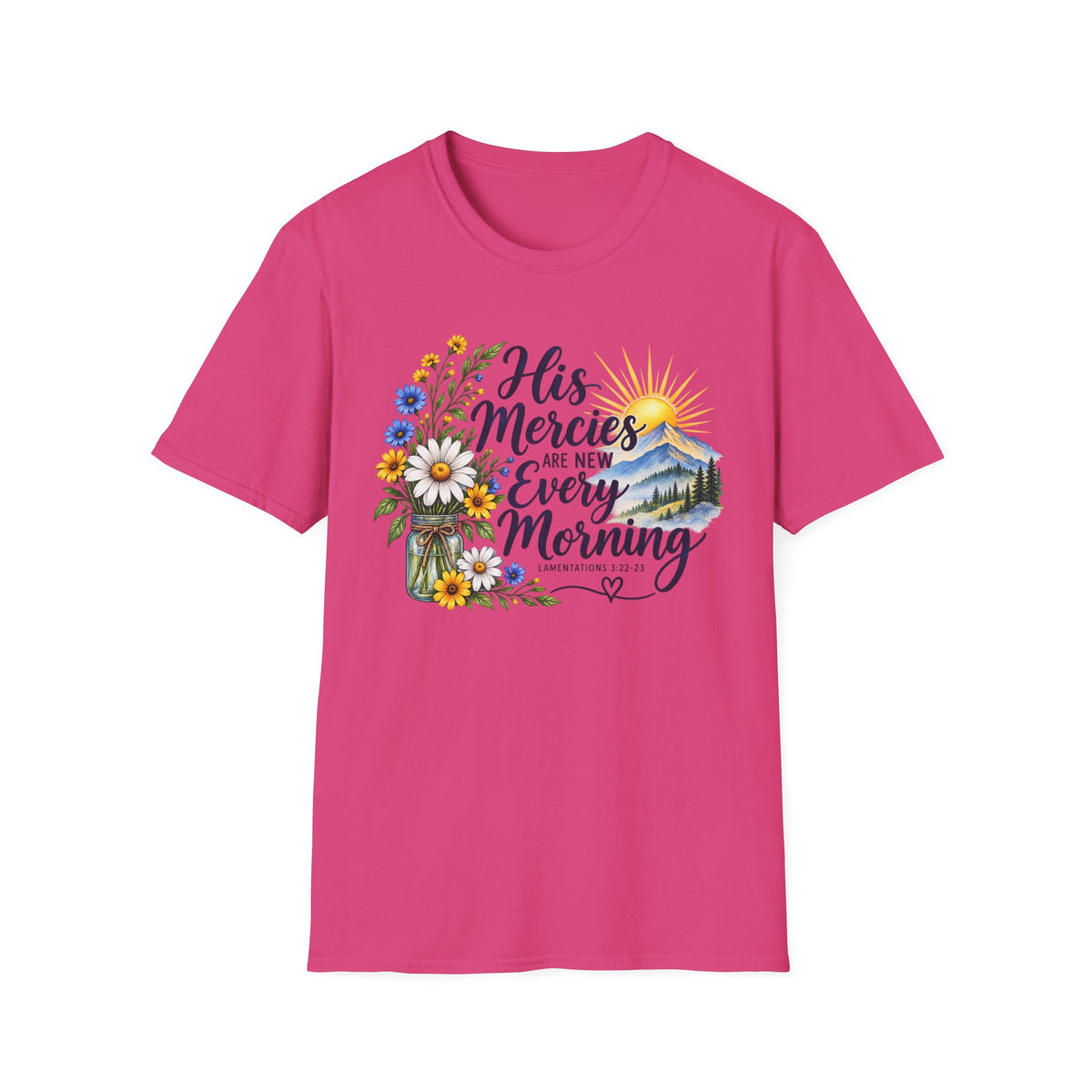 His Mercies Are New Christian T-Shirt | Lamentations 3:22-23