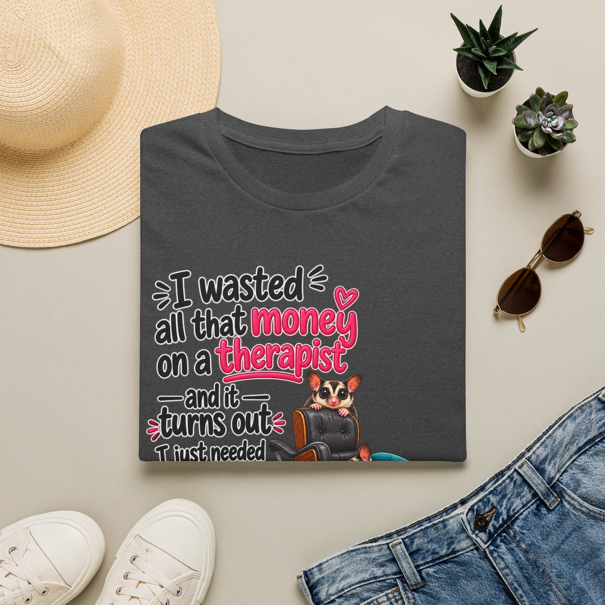 I Just Needed More Gliders -  Funny Sugar Glider T-Shirt