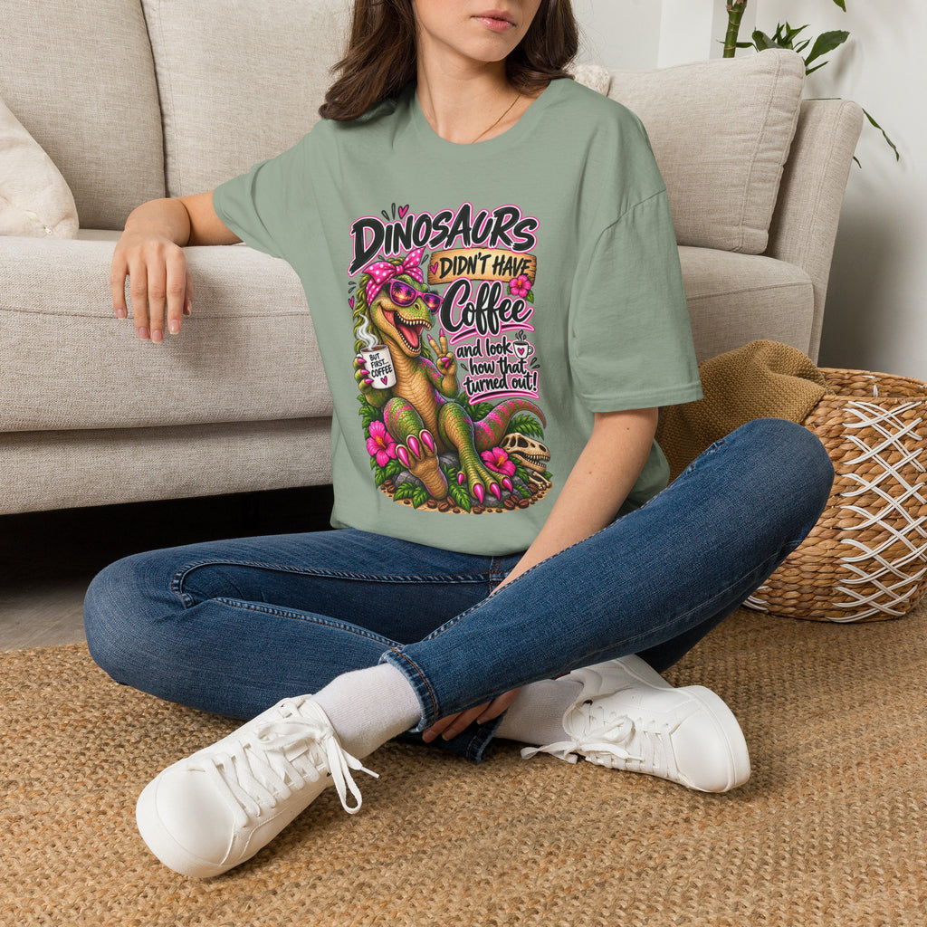 Dinasaurs Didn't Have Coffee - And We See How That Turned Out. T-Shirt