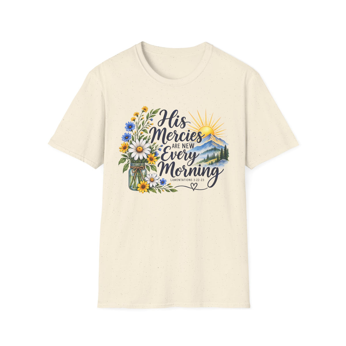 His Mercies Are New Christian T-Shirt | Lamentations 3:22-23