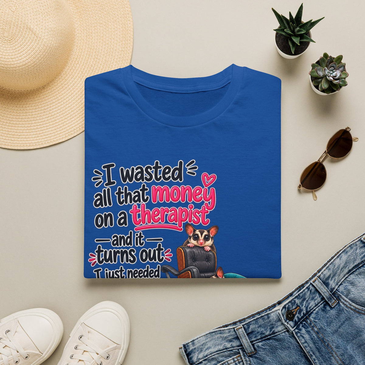 I Just Needed More Gliders -  Funny Sugar Glider T-Shirt