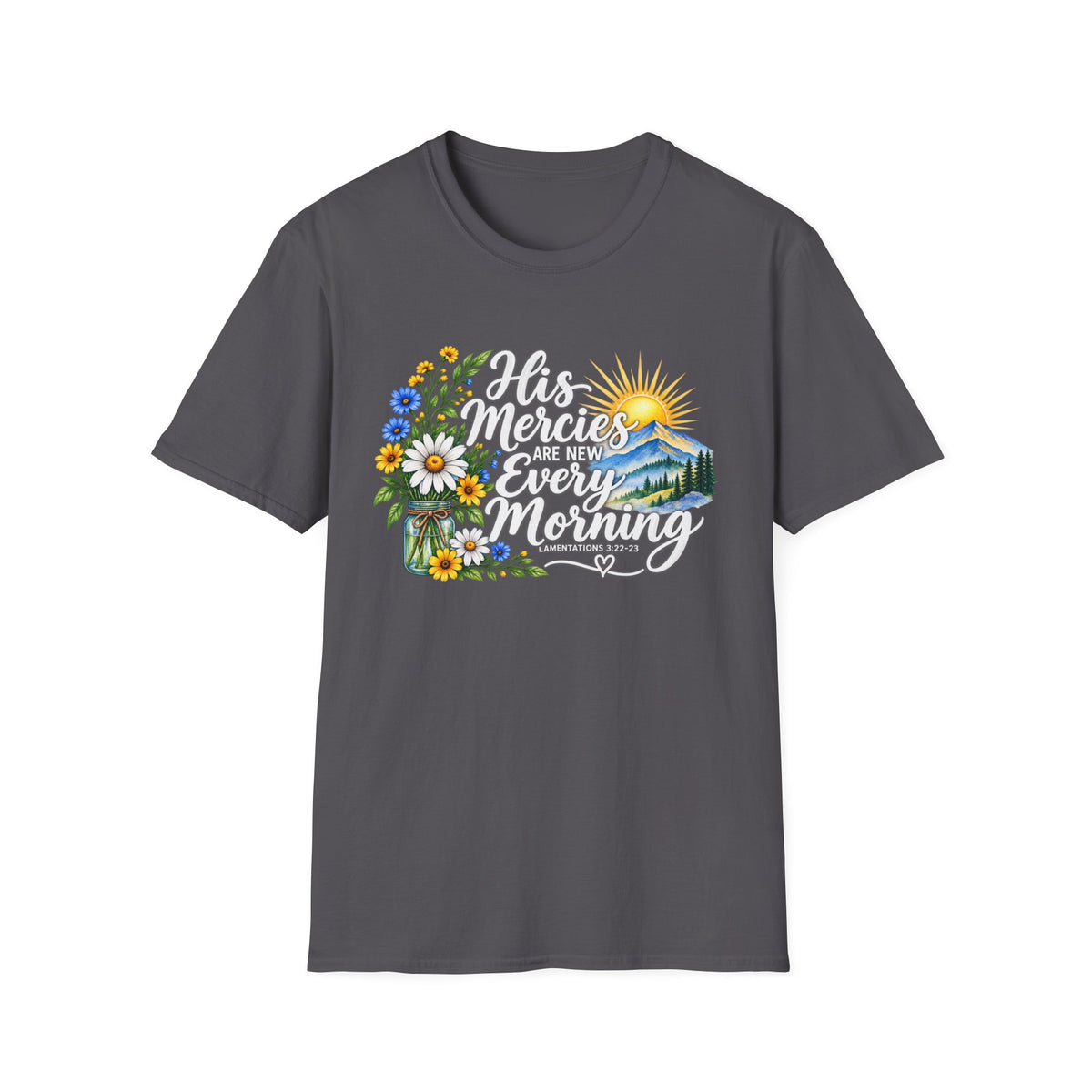 His Mercies Are New Christian T-Shirt | Lamentations 3:22-23