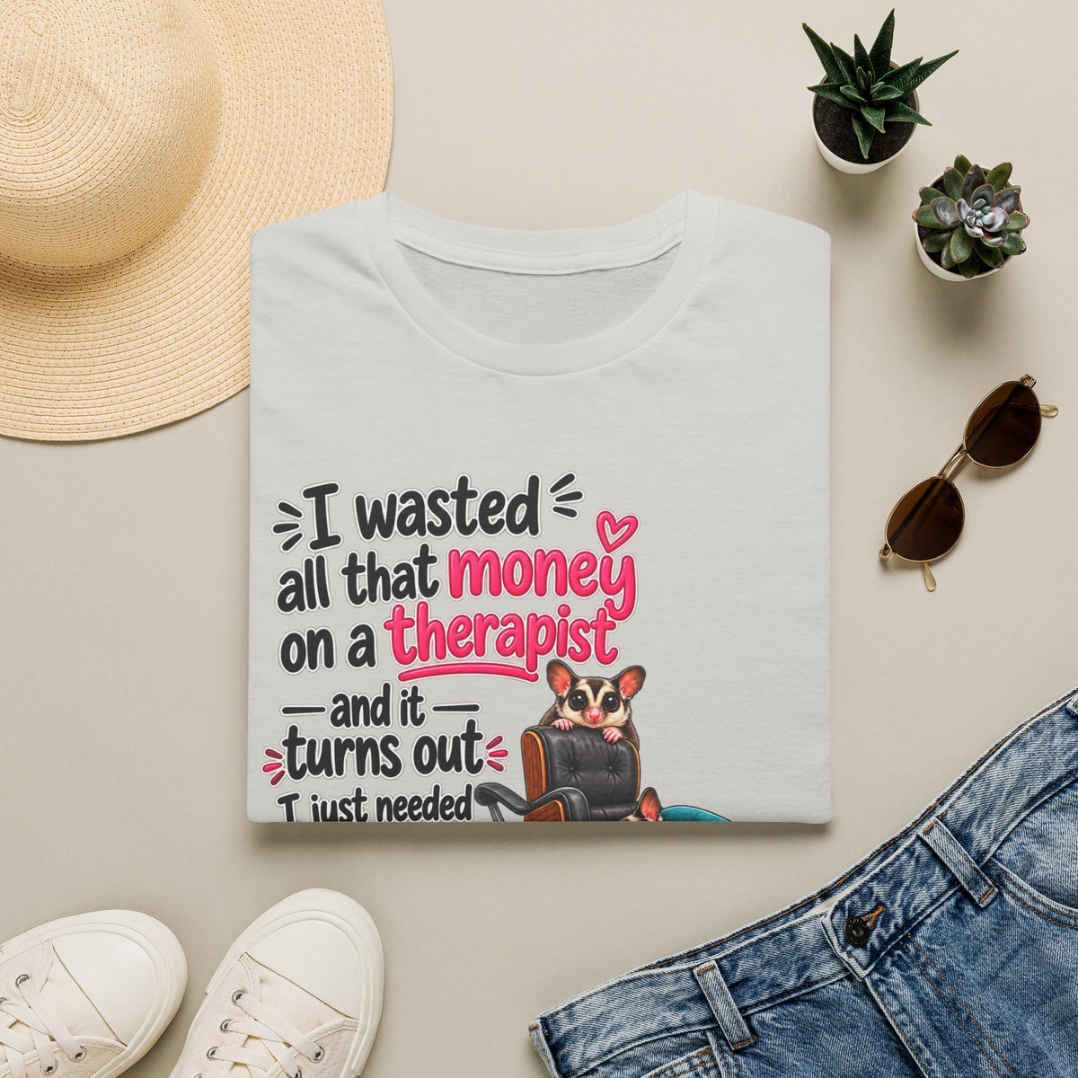 I Just Needed More Gliders -  Funny Sugar Glider T-Shirt